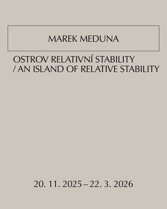 Marek Meduna / Ostrov relativní stability